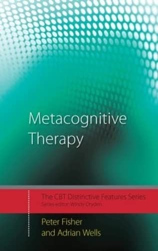 Buchcover: Metacognitive Therapy: Distinctive Features von Peter Fisher und Adrian Wells